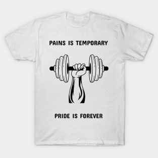 Pain is Temporary, Pride is Forever T-Shirt